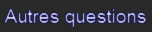 Autres questions